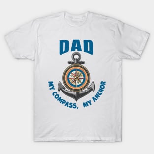 Dad My Compass, My Anchor T-Shirt